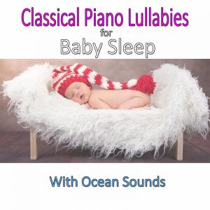 收聽Baby Lullaby Music Academy的Ave Maria, CG 89a (With Ocean Sounds)歌詞歌曲