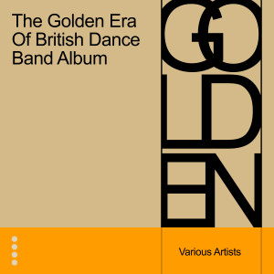 Various的專輯The Golden Era of British Dance Band Album
