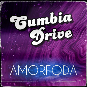 Cumbia Drive的專輯Amorfoda (Remix)