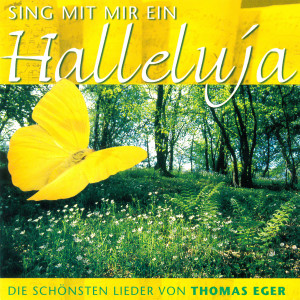 อัลบัม Sing mit mir ein Halleluja - Die schönsten Lieder von Thomas Eger ศิลปิน Thomas Eger