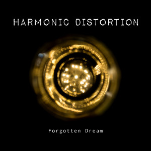 Album Forgotten Dream from Harmonic Distortion