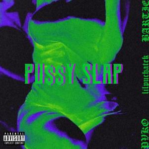 收聽76 Club的Pu$$y Slap (feat. BarTie) (Explicit)歌詞歌曲