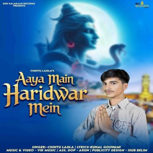 Listen to Aaya Main Haridwar Mein song with lyrics from Chintu Ladla