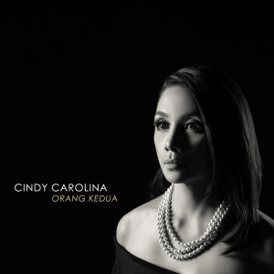 Listen to Orang Kedua song with lyrics from Cindy Carolina