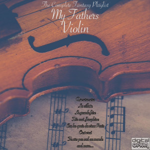 Various Artists的专辑My Fathers Violin - The Complete Fantasy Playlist