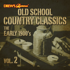 The Hit Crew的專輯Old School Country Classics: The Early 1900's, Vol. 2