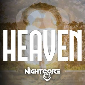 Heaven dari Dj Nightcore