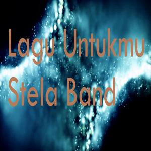 Dengarkan Lagu Untukmu lagu dari Stela Band dengan lirik