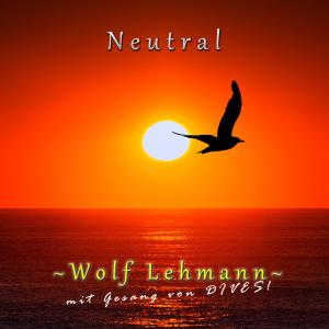 收听Wolf Lehmann的Neutral歌词歌曲