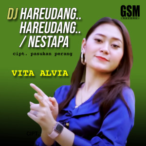 Dengarkan Hareudang..Hareudang / Nestapa lagu dari Vita Alvia dengan lirik