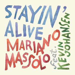 收聽Mariano Massolo的Stayin' Alive歌詞歌曲