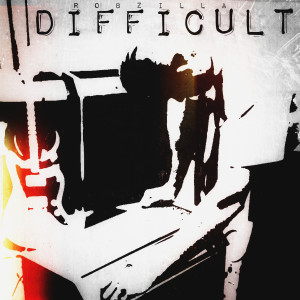 Album Difficult (Explicit) from Robzilla