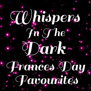 อัลบัม Whispers In The Dark Frances Day Favourites ศิลปิน Frances Day