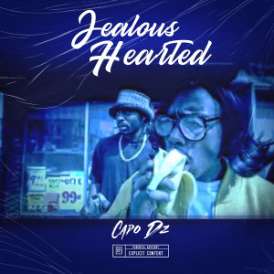 Listen to Jealous Hearted (Explicit) song with lyrics from CAPO DZ