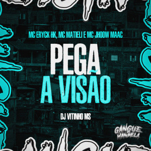 ดาวน์โหลดและฟังเพลง Pega a Visão (Explicit) พร้อมเนื้อเพลงจาก MC ERYCK HK