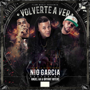 Listen to Volverte A Ver (feat. Anuel Aa & Bryant Myers) song with lyrics from Nio Garcia