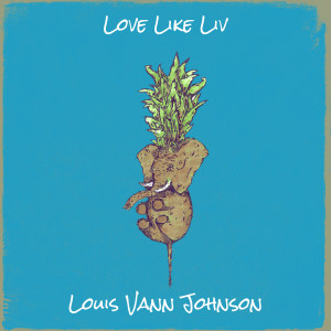 Louis Vann Johnson的專輯Love Like Liv