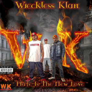 Album Hate Is the New Love (Explicit) from Wreckless Klan