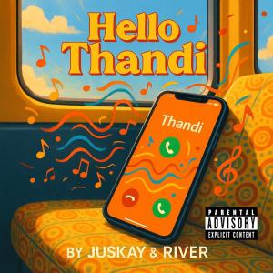 Juskay的專輯HELLO THANDI (feat. RIVER)
