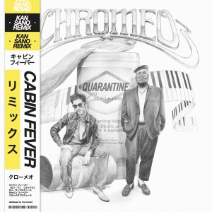 ดาวน์โหลดและฟังเพลง Cabin Fever (Kan Sano Remix) พร้อมเนื้อเพลงจาก Chromeo