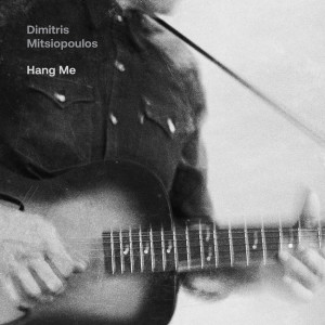 Dimitris Mitsiopoulos的專輯Hang Me