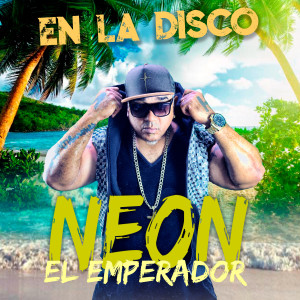Album En la Disco from Neon El Emperador