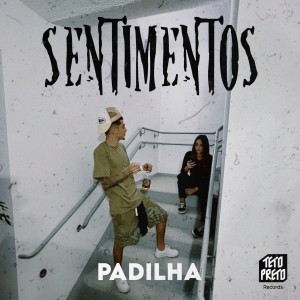 收聽padilha的Sentimentos (Explicit)歌詞歌曲