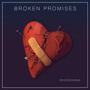 ดาวน์โหลดและฟังเพลง Broken Promises พร้อมเนื้อเพลงจาก Shoshana