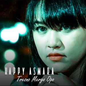 Listen to Tresno Mergo Opo song with lyrics from Happy Asmara