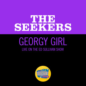 The Seekers的專輯Georgy Girl (Live On The Ed Sullivan Show, May 21, 1967)