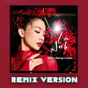 Listen to Là Anh (Riyang x Duke Remix) song with lyrics from BMZ
