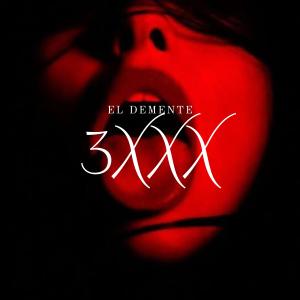 收聽El demente Mc的3XXX (Explicit)歌詞歌曲