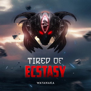WAYANAKA的專輯Tired of Ecstasy