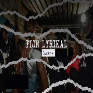 收聽SWANKI的Plin Lyrikal (feat. Bkm)歌詞歌曲