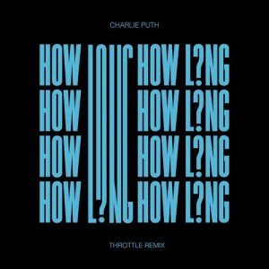ดาวน์โหลดและฟังเพลง How Long (Throttle Remix) พร้อมเนื้อเพลงจาก Charlie Puth