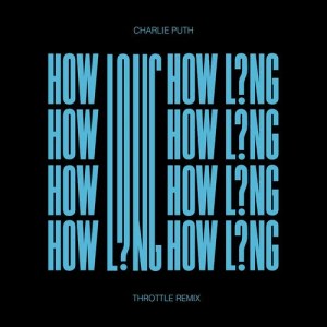 ดาวน์โหลดและฟังเพลง How Long (Throttle Remix) พร้อมเนื้อเพลงจาก Charlie Puth