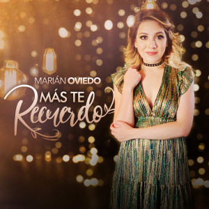 收听Marián Oviedo的Más Te Recuerdo歌词歌曲