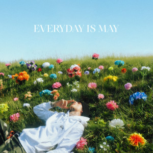 Everyday is May (Explicit)