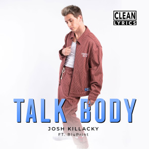 收听Josh Killacky的Talk Body歌词歌曲