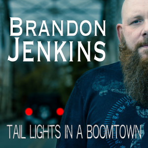 Brandon Jenkins的專輯Tail Lights in a Boomtown