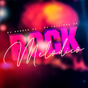 DJ Gordão Zs的专辑Rock Melodico (Explicit)