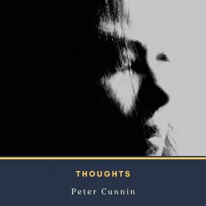 收聽Peter Cunnin的Thoughts歌詞歌曲