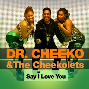 Dr. Cheeko的專輯Say I Love You