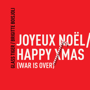 Glass Tiger的專輯Joyeux Noël / Happy Xmas (War Is Over)