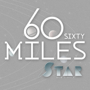 Sixty Miles的專輯Star