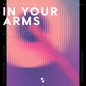 BETASTIC的專輯In Your Arms