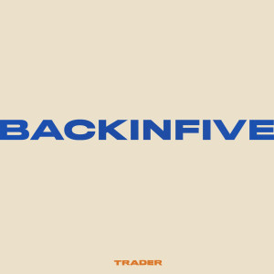 ดาวน์โหลดและฟังเพลง Back In Five พร้อมเนื้อเพลงจาก Trader