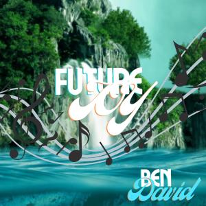 收听Ben David的Future Joy歌词歌曲