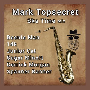 Album Mark Topsecret Ska Time mix oleh Derrick Morgan