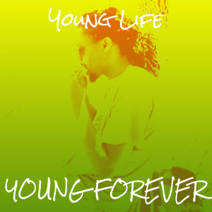 Listen to Young Life (Explicit) song with lyrics from Young Forever